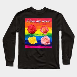 I love my roses on painted background Long Sleeve T-Shirt